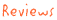 Reviews